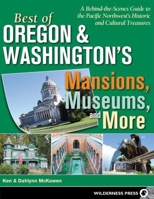Best of Oregon and Washington's mansions, museums, and more /