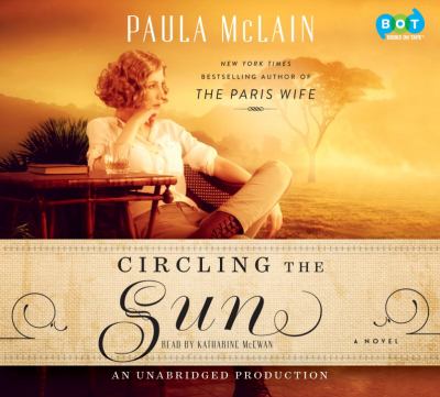 Circling the sun [compact disc, unabridged] : a novel /