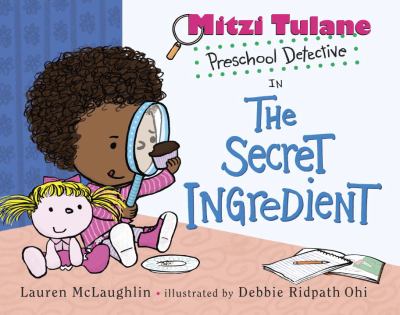 Mitzi Tulane, preschool detective in the secret ingredient /