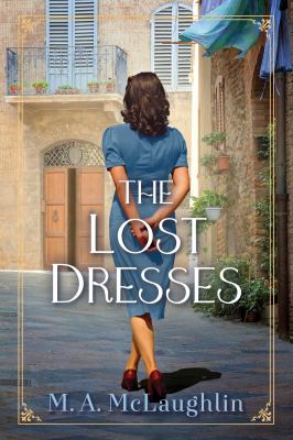 The lost dresses of Italy : a novel /