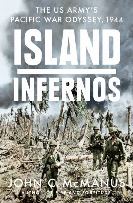 Island infernos : the US Army's Pacific War odyssey, 1944 /