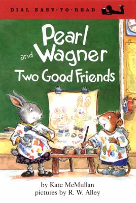 Pearl and Wagner : two good friends /
