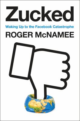 Zucked : waking up to the Facebook catastrophe /