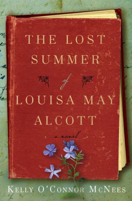 The lost summer of Louisa May Alcott /