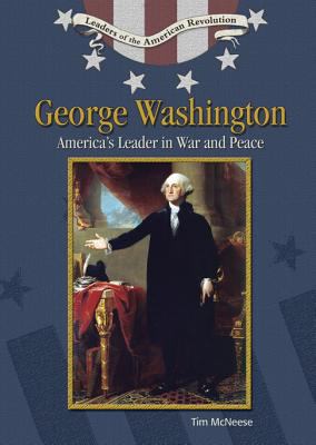 George Washington : America's leader in war and peace /