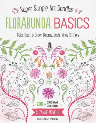 Florabunda basics : super simple art doodles - color, craft & draw: blooms, buds, vines & more /