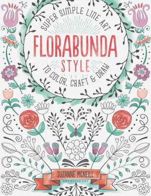 Florabunda style : Super simple art doodles to color, craft and draw /