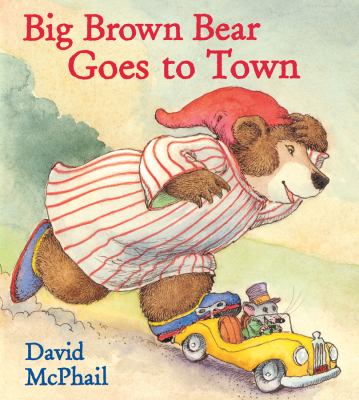 Big Brown Bear goes to town /
