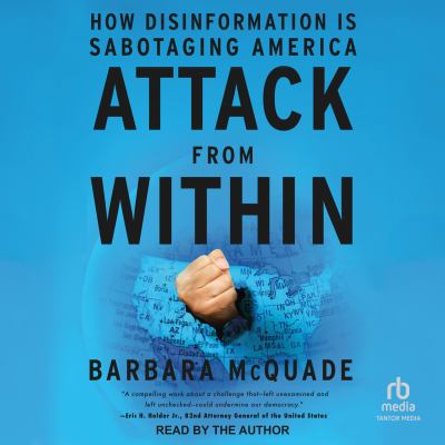 Attack from within [eaudiobook] : How disinformation is sabotaging america.