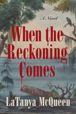 When the reckoning comes : a novel /