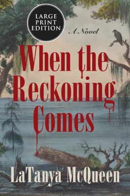 When the reckoning comes [large type] : a novel /