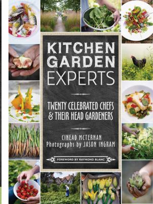Kitchen garden experts : twenty celebrated chefs & their head gardeners /
