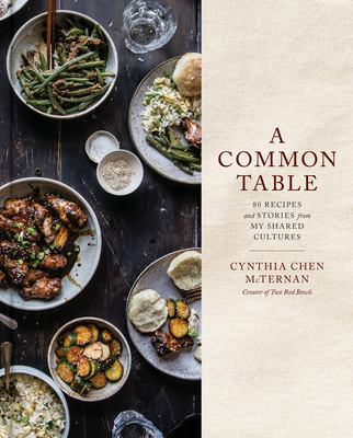 A common table : 80 recipes and stories from my shared cultures /