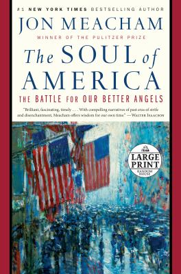 The soul of America [large type] : the battle for our better angels /