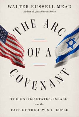 The arc of a covenant : the United States, Israel, and the fate of the Jewish people /