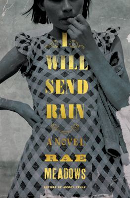 I will send rain : a novel /