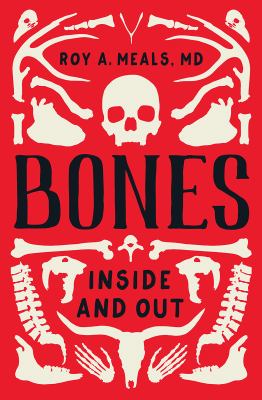 Bones : inside and out /