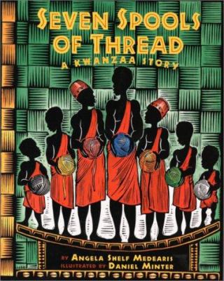 Seven spools of thread : a Kwanzaa story /