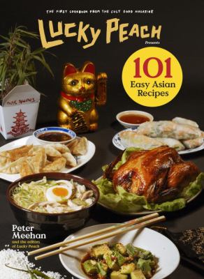 Lucky Peach 101 easy Asian recipes /