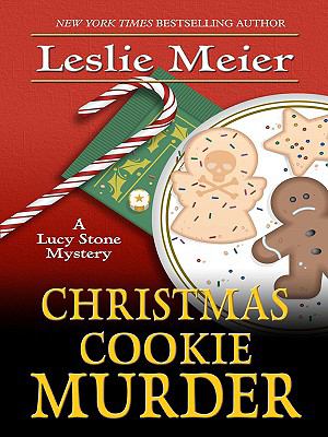 Christmas cookie murder [large type] : a Lucy Stone mystery /