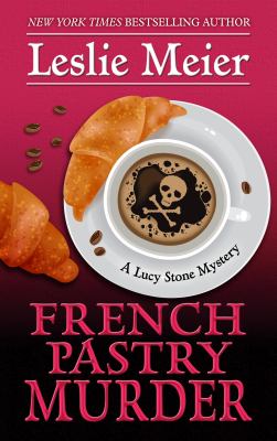 French pastry murder [large type] : a Lucy Stone mystery /