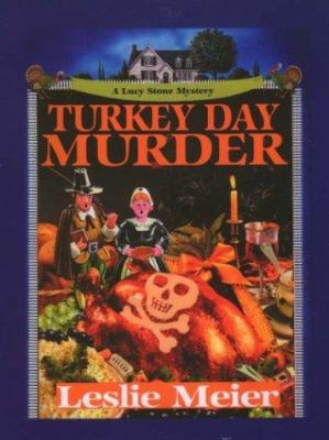 Turkey day murder [large type] : a Lucy Stone mystery /