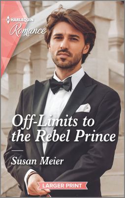 Off-limits to the rebel prince /