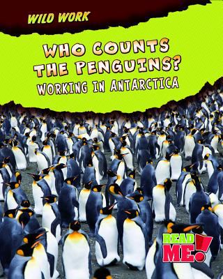 Who counts the penguins? : working in Antarctica /