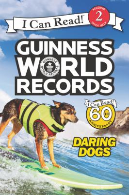 Guinness world records : daring dogs /