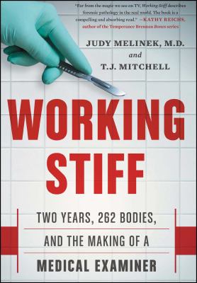 Working stiff : two years, 262 bodies, and the making of a medical examiner /