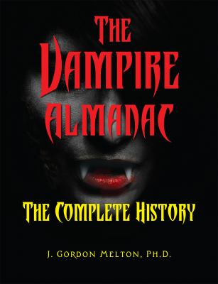 The vampire almanac : the complete history /