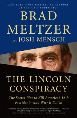 The Lincoln conspiracy : the secret plot to kill America's 16th president--and why it failed /