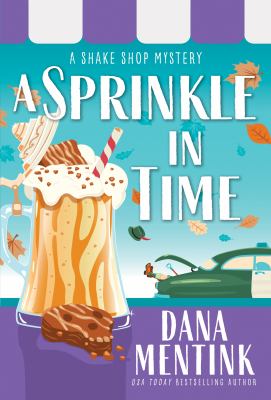 A sprinkle in time : a shake shop mystery /