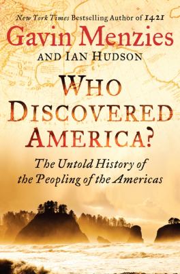 Who discovered America? : the untold history of the peopling of the Americas /