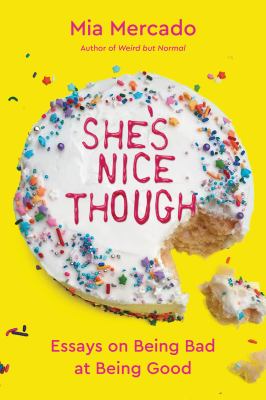 She's nice though : essays on being bad at being good /