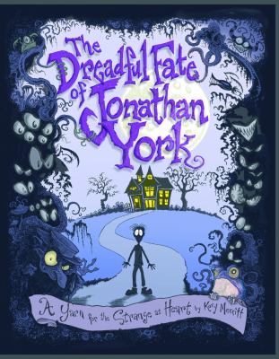 The dreadful fate of Jonathan York : a yarn for the strange at heart /