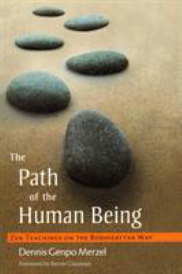 The path of the human being : Zen teachings on the Bodhisattva way /