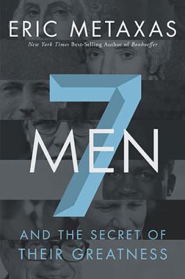 Seven men : and the secret of their greatness /