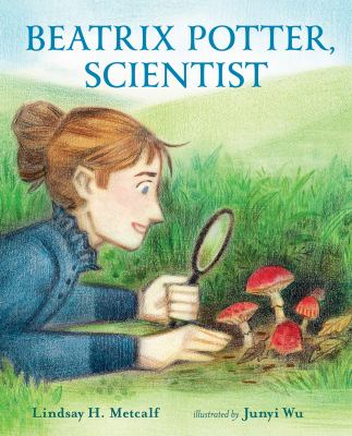 Beatrix Potter, scientist /