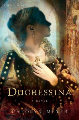 Duchessina : a novel of Catherine de Medici /