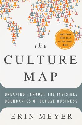 The culture map : breaking through the invisible boundaries of global business /