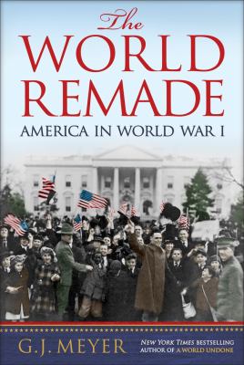 The world remade : America in World War I /