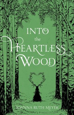 Into the heartless wood [ebook].