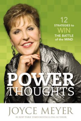 Power thoughts : 12 strategies to win the battle of the mind /