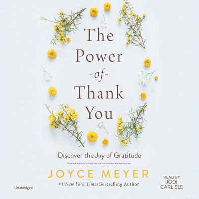 The power of thank you [compact disc, unabridged] : discover the joy of gratitude /