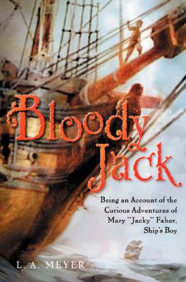 Bloody Jack : being an account of the curious adventures of Mary "Jacky" Faber, Ship's Boy / 1
