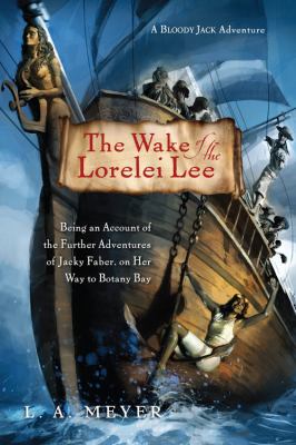 The wake of the Lorelei Lee : being an account of the adventures of Jacky Faber on her way to Botany Bay /