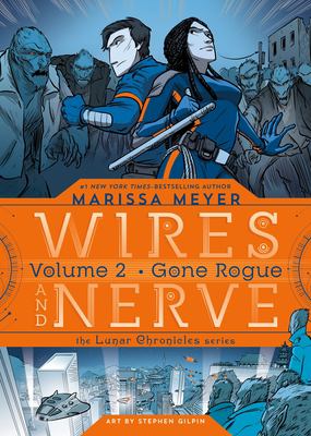 Wires and nerve. Volume 2, Gone rogue /