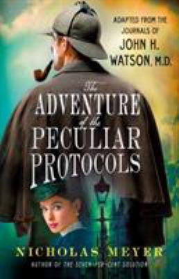 The adventure of the peculiar protocols : adapted from the journals of John H. Watson, M.D. /