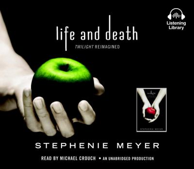 Life and death [compact disc, unabridged] : Twilight reimagined /